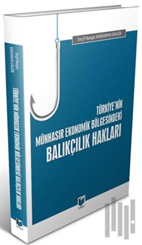 Türkiye'nin Münhasır Ekonomik Bölgesindeki Balıkçılık Hakları