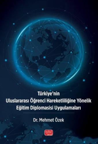 Türkiye'nin Uluslararası Öğrenci Hareketliliğine Yönelik Eğitim Diplomasisi Uygulamaları