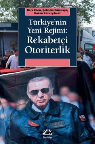 Türkiye'nin Yeni Rejimi: Rekabetçi Otoriterlik | Kitap Ambarı