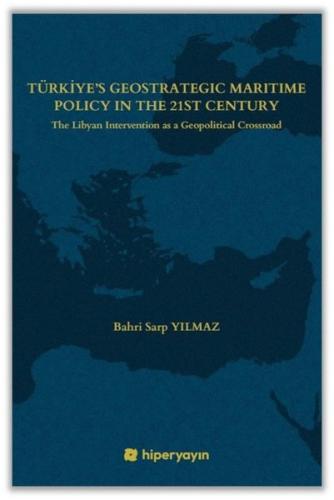 Türkiye's Geostrategic Maritime Policy in the 21st Century