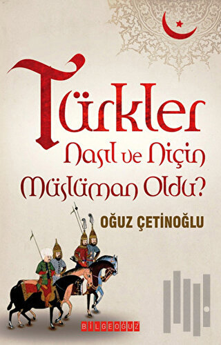Türkler Nasıl ve Niçin Müslüman Oldu?