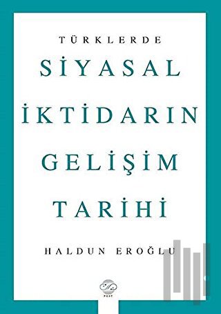 Türklerde Siyasal İktidarın Gelişim Tarihi