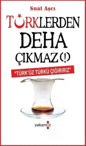 Türklerden Deha Çıkmaz! | Kitap Ambarı