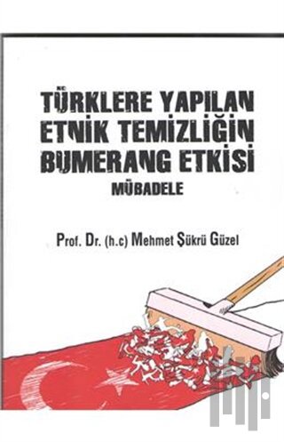Türklere Yapılan Etnik Temizliğin Bumerang Etkisi Mübadele