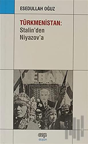 Türkmenistan: Stalin’den Niyazov’a
