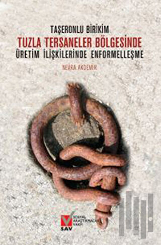 Tuzla Tersaneler Bölgesinde Üretim İlişkilerinde Enformelleşme