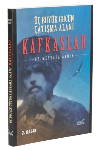 Üç Büyük Gücün Çatışma Alanı: Kafkaslar | Kitap Ambarı