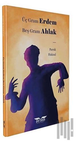 Üç Gram Erdem Beş Gram Ahlak