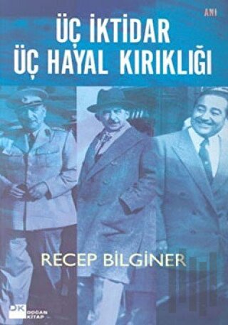 Üç İktidar Üç Hayal Kırıklığı