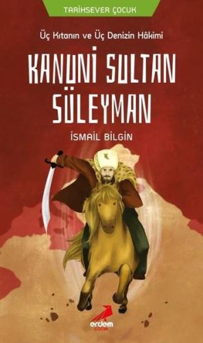 Üç Kıtanın ve Üç Denizin Hakimi Kanuni Sultan Süleyman | Kitap Ambarı