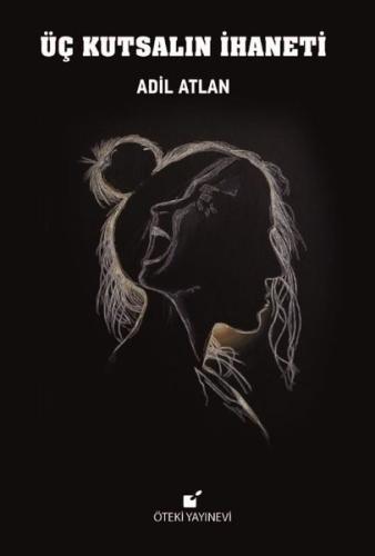 Üç Kutsalın İhaneti (Ciltli)