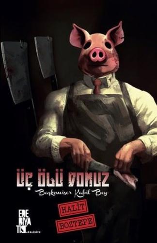 Üç Ölü Domuz - Başkomiser Kabil Bey