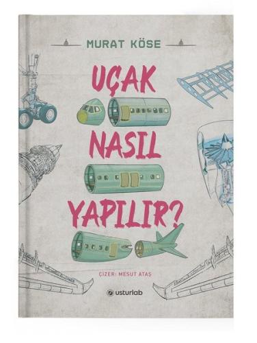 Uçak Nasıl Yapılır? (Ciltli)
