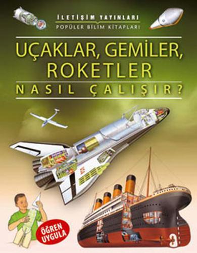 Uçaklar Gemiler Roketler Nasıl Çalışır ?