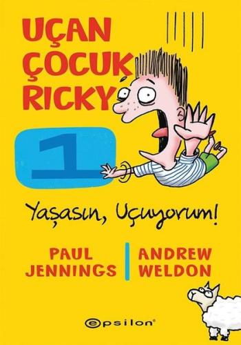 Uçan Çocuk Ricky 1-Yaşasın Uçuyorum! (Ciltli)