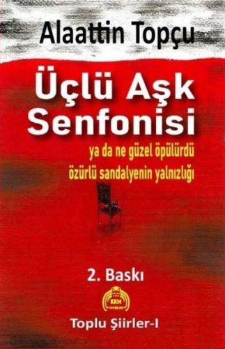 Üçlü Aşk Senfonisi - Toplu Şiirler 1 | Kitap Ambarı