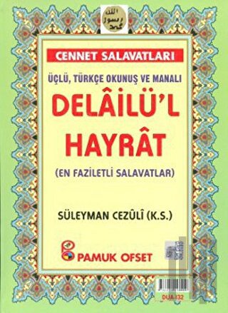 Üçlü, Türkçe Okunuşlu ve Manalı Delailü’l Hayrat (Dua-132) (Ciltli)