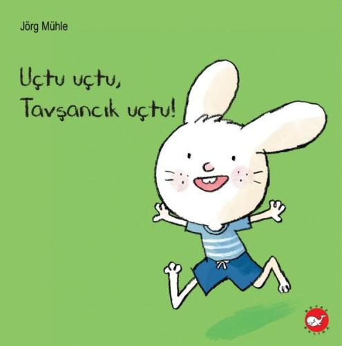 Uçtu Uçtu Tavşancık Uçtu!