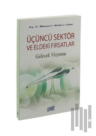 Üçüncü Sektör ve Eldeki Fırsatlar - Gelecek Vizyonu