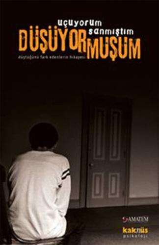 Uçuyorum Sanmıştım Düşüyormuşum | Kitap Ambarı