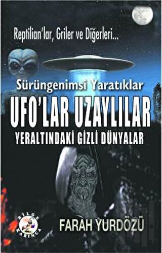 Ufo'lar Uzaylılar Yeraltındaki Gizli Dünyalar