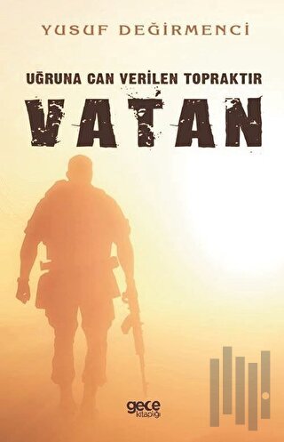 Uğruna Can Verilen Topraktır Vatan