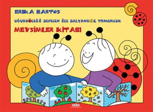 Uğurböceği Sevecen ile Salyangoz Tomurcuk - Mevsimler Kitabı | Kitap A