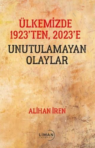Ülkemizde 1923'den 2023'e Unutulamayan Olaylar