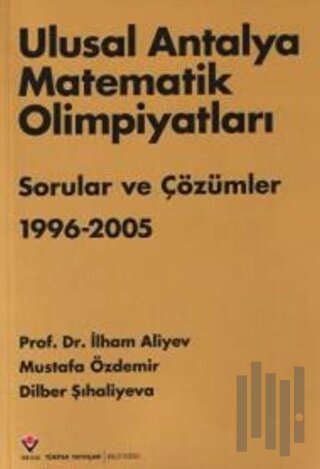 Ulusal Antalya Matematik Olimpiyatları Sorular ve Çözümler 1996-2005