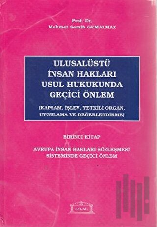 Ulusalüstü İnsan Hakları Usul Hukukunda Geçici Önlem 1. Kitap (Ciltli)