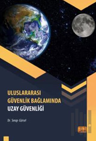 Uluslararası Güvenlik Bağlamında Uzay Güvenliği