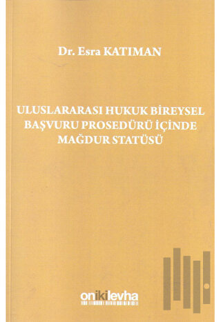 Uluslararası Hukuk Bireysel Başvuru Prosedürü İçinde Mağdur Statüsü
