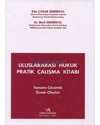 Uluslararası Hukuk Pratik Çalışma Kitabı  Tamamı Çözümlü Örnek Olaylar