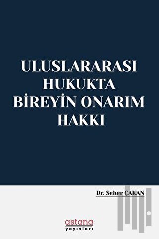 Uluslararası Hukukta Bireyin Onarım Hakkı