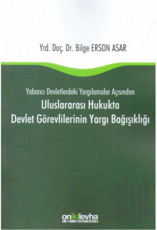 Uluslararası Hukukta Devlet Görevlilerinin Yargı Bağışıklığı