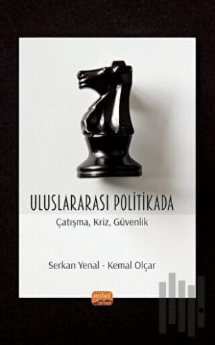 Uluslararası Politikada Çatışma, Kriz, Güvenlik