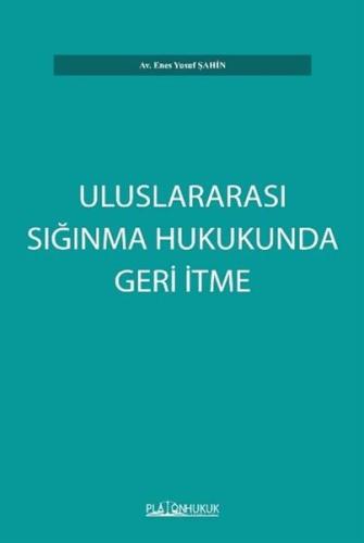 Uluslararası Sığınma Hukukunda Geri İtme