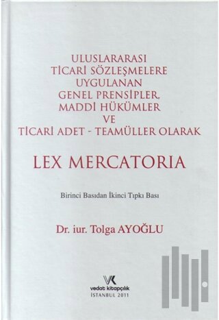 Uluslararası Ticari Sözleşmelere Uygulanan Genel Prensipler (Ciltli)
