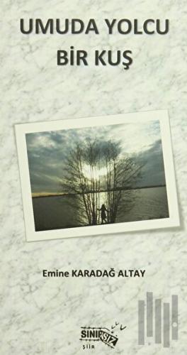 Umuda Yolcu Bir Kuş