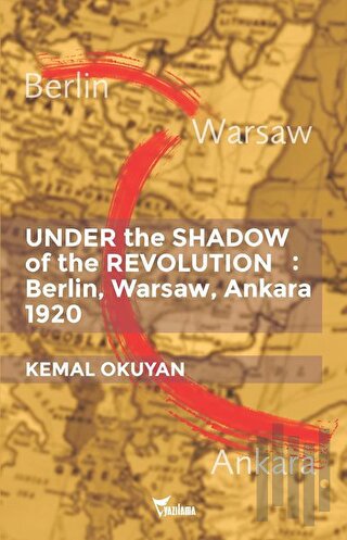Under the Shadow of the Revolution: Berlin, Warsaw, Ankara 1920