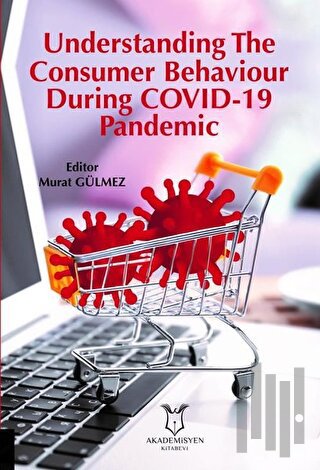 Understanding The Consumer Behaviour During COVID-19 Pandemic