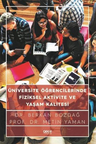 Üniversite Öğrencilerinin Fiziksel Aktivite Düzeyleri ve Yaşam Kaliteleri