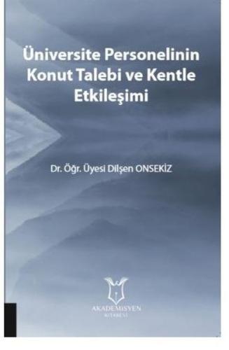 Üniversite Personelinin Konut Talebi ve Kentle Etkileşimi