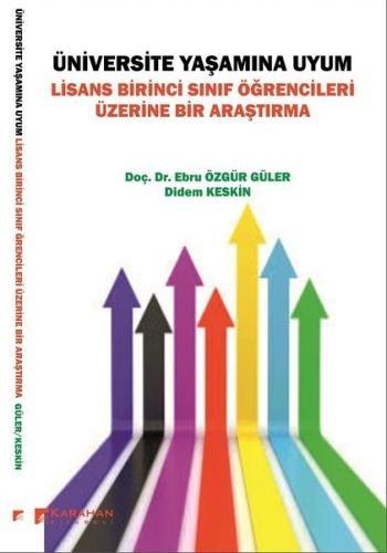 Üniversite Yaşamına Uyum: Lisans Birinci Sınıf Öğrencileri Üzerine Bir Araştırma