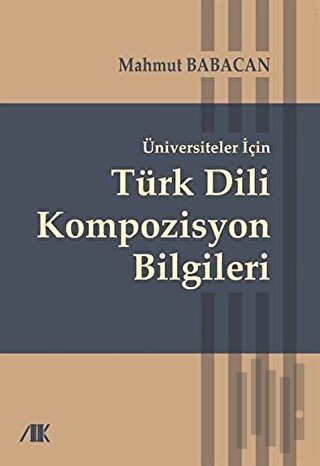 Üniversiteler İçin Türk Dili Kompozisyon Bilgileri