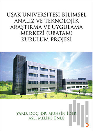 Uşak Üniversitesi Bilimsel Analiz ve Teknolojik Araştırma ve Uygulama Merkezi (UBATAM) Kurulum Projesi