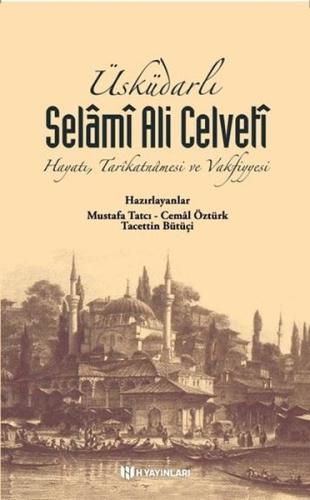 Üsküdarlı Selamİ Ali Celveti: Hayatı Tarikatnamesi ve Vakfiyyesi | Kit