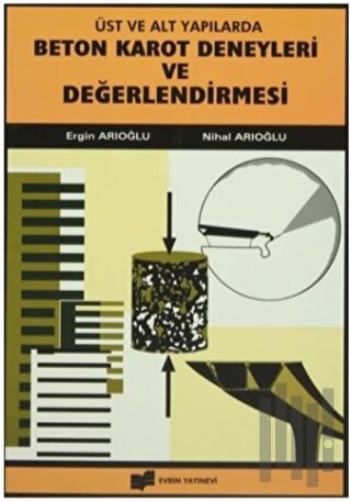 Üst ve Alt Yapılarda Beton Karot Deneyleri ve Değerlendirilmesi