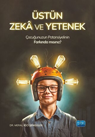Üstün Zeka ve Yetenek - Çocuğunuzun Potansiyelinin Farkında Mısınız?