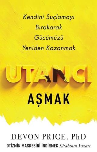 Utancı Aşmak - Kendini Suçlamayı Bırakarak Gücümüzü Yeniden Kazanmak